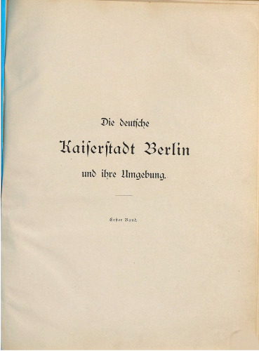 Die deutsche Kaiserstadt Berlin und ihre Umgebung