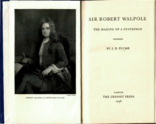 Sir Robert Walpole: The Making of a Statesman