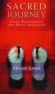Sacred journey : living purposefully and dying gracefully