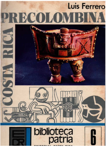 Costa Rica precolombina: arqueología, etnología, tecnología, arte