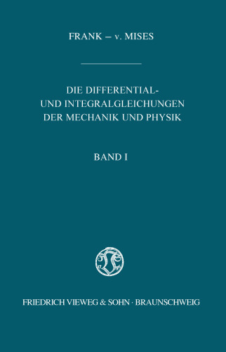 Die Differential- und Integralgleichungen der Mechanik und Physik - Band I - Erster/Mathematischer Teil