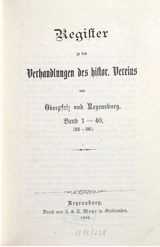 Register zu den Verhandlungen des Historischen Vereins für Oberpfalz und Regensburg 1832 - 1886 / Band 1 - 40