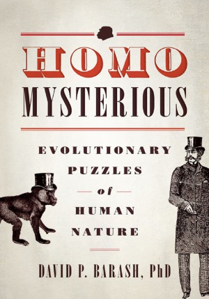 Homo Mysterious Evolutionary Puzzles of Human Nature