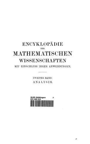 Encyclopaedie der mathematischen Wissenschaften und Anwendungen. Analysis Band 2, Teil 1, Heft 1