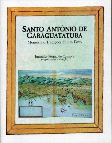 Santo Antônio de Caraguatatuba: Memórias e Tradições de um Povo