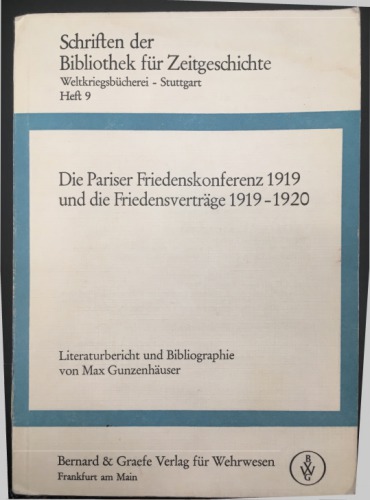 Die Pariser Friedenskonferenz 1919 und die Friedensverträge 1919-1920: Literaturbericht und Bibliographie