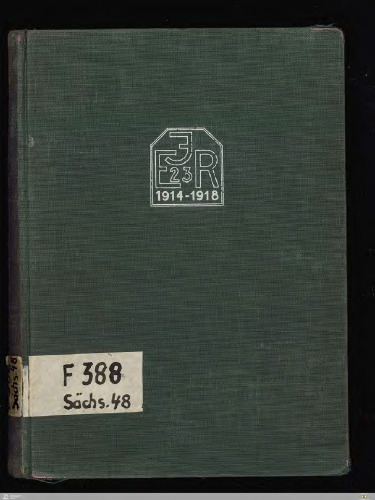 Das Kgl. Sächs. Ersatz-Infanterie-Regiment Nr. 23 und seine Stammbataillone Brigade-Ersatz-Bataillon 45 und 46