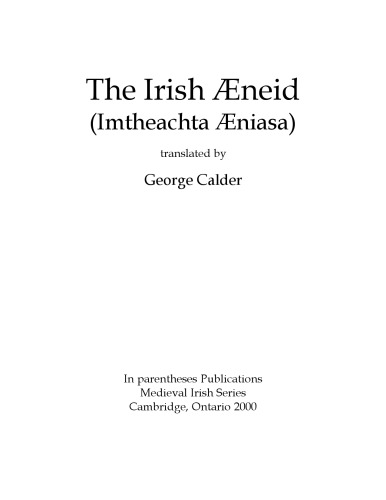 The Irish Æneid (Imtheachta Æniasa), translated by George Calder
