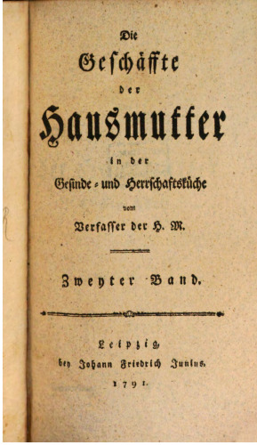 Die Geschäfte der Hausmutter in der Gesinde- und Herrschaftsküche