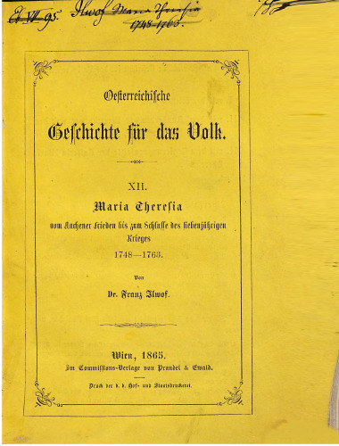 Maria Theresia vom Aachener Frieden bis zum Schlusse des Siebenjährigen Krieges 1748-1763