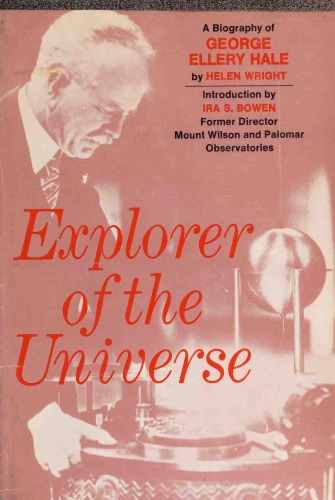 Explorer of the universe : a biography of George Ellery Hale
