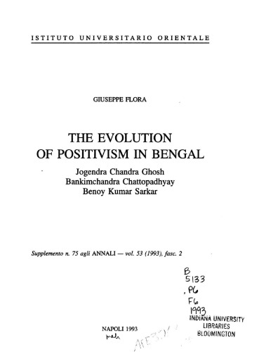 The evolution of positivism in Bengal : Jogendra Chandra Ghosh, Bankimchandra Chattopadhyay, Benoy Kumar Sarkar