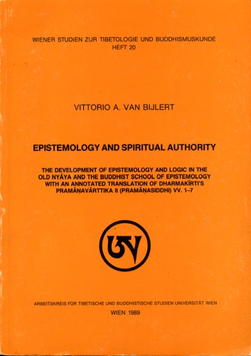 Epistemology and Spiritual Authority - The development of epistemology and logic in the old Nyaya and the Buddhist school of epistemology