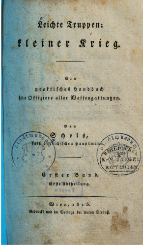 Leichte Truppen ; kleiner Krieg : Ein praktisches Handbuch für Offiziere aller Waffengattungen