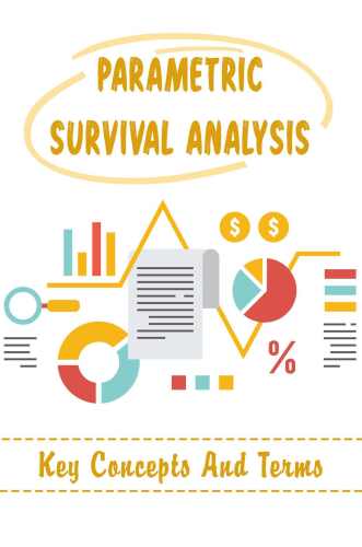 Parametric Survival Analysis: Key Concepts And Terms