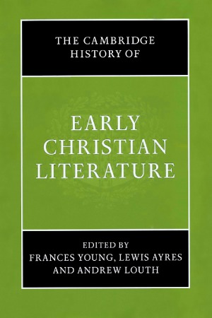 The Cambridge History of Early Christian Literature