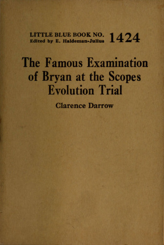 The Famous Examination of Bryan at the Scopes Evolution Trial