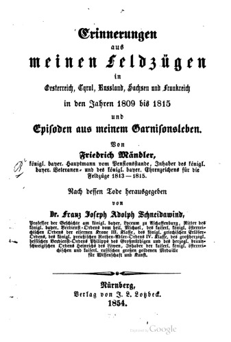 Erinnerungen aus meinen Feldzügen in Oesterreich, Tyrol [Tirol], Russland , Sachsen und Frankreich in den Jahren 1809 bis 1815 und Episoden aus meinem Garnisonsleben