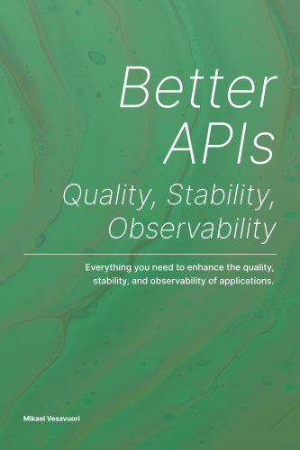 Better APIs: Quality, Stability, Observability