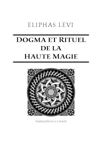 Dogme Et Rituel De La Haute Magie Part 1