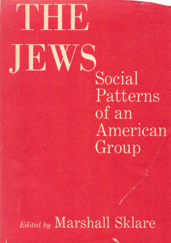 The Jews; Social Patterns of an American Group