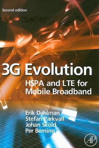 3G Evolution. HSPA and LTE for Mobile Broadband