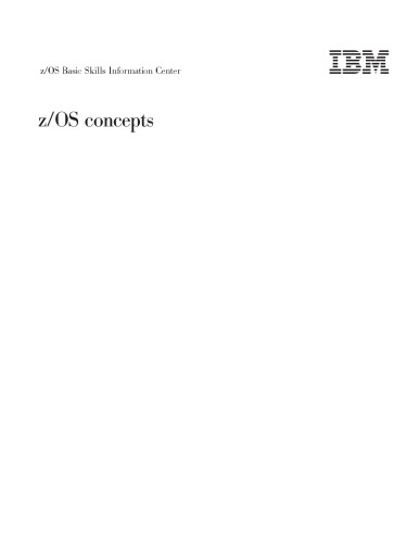 z/OS Basic Skills Information Center. z/OS concepts