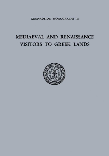 CHAPTERS ON MEDIAEVAL AND RENAISSANCE VISITORS TO GREEK LANDS