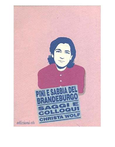 Pini e Sabbia del Brandeburgo. Saggi e colloqui