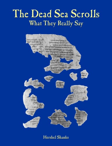 The Dead Sea Scrolls— What They Really Say