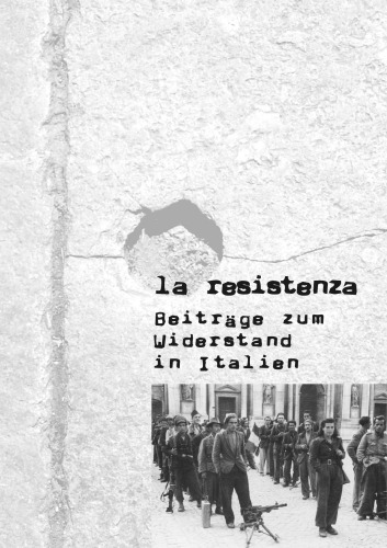 La Resistenza : Beiträge zum Widerstand in Italien