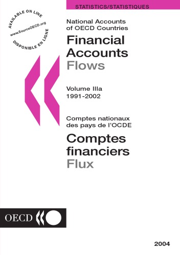 National Accounts of OECD Countries 2004, Volume IIIa, Financial Accounts: Flows.