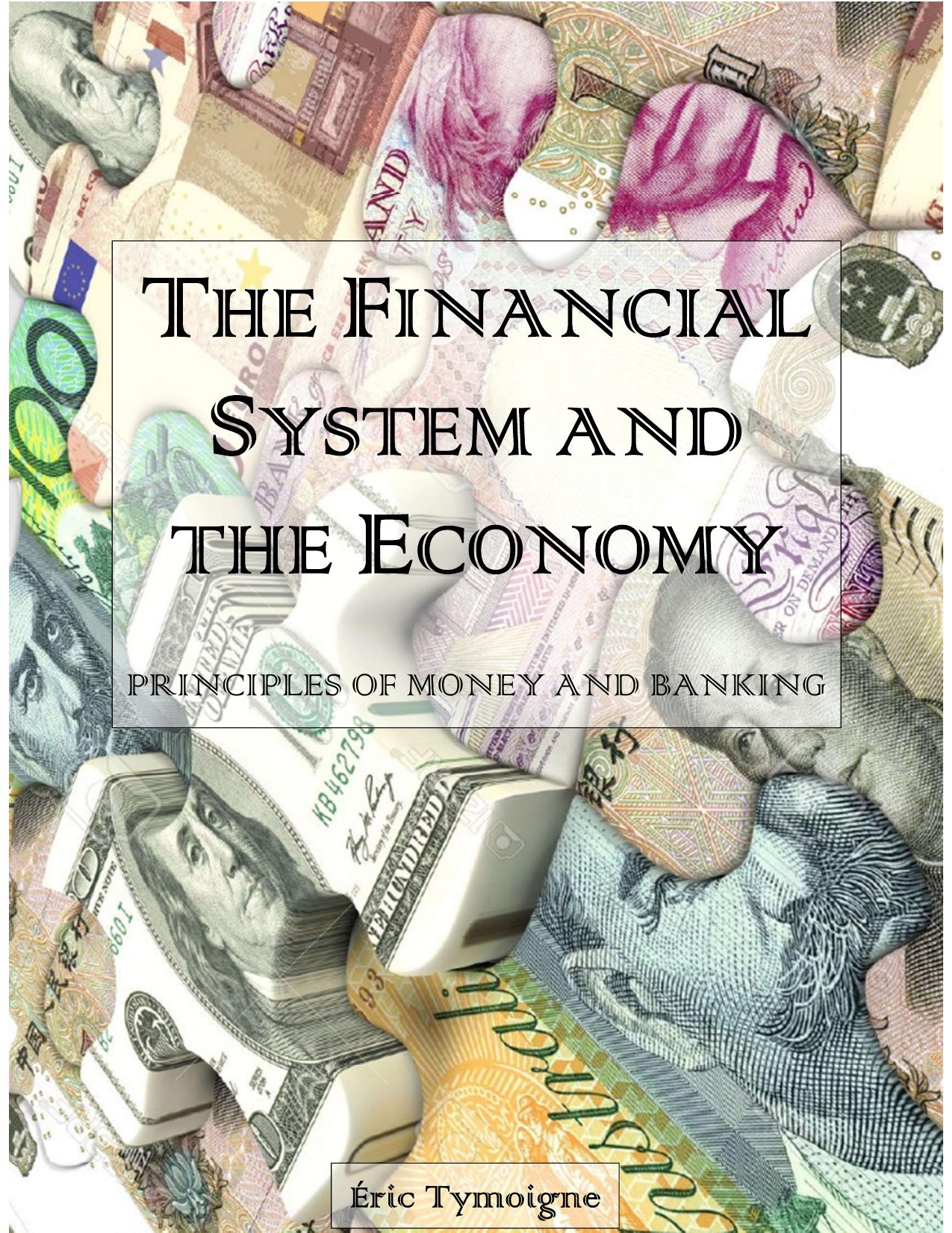 THE FINANCIAL SYSTEM AND THE ECONOMY: PRINCIPLES OF MONEY AND BANKING