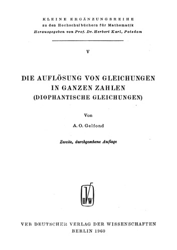 Die Auflösung von Gleichungen in ganzen Zahlen (Diophantische Gleichungen)