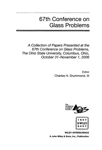 67th Conference on Glass Problems. Ceramic Engineering and Science Proceedings, Volume 28, Issue 1