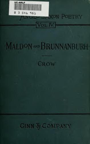 Maldon and Brunnanburh. Two Old English Songs of Battle