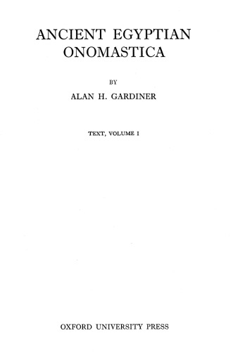 Ancient Egyptian Onomastica: Vol. 1. The Ramesseum Onomasticon, The Onomasticon of Amenope