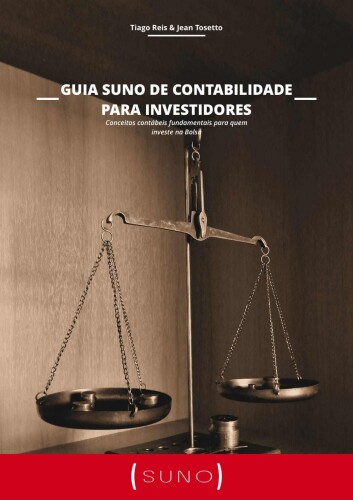 Guia Suno De Contabilidade Para Investidores: Conceitos contábeis fundamentais para quem investe na Bolsa