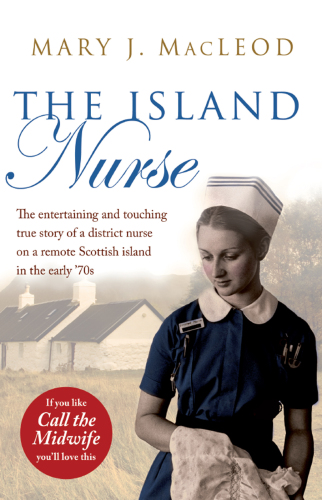The Island Nurse: Peat, Smoke and Porridge