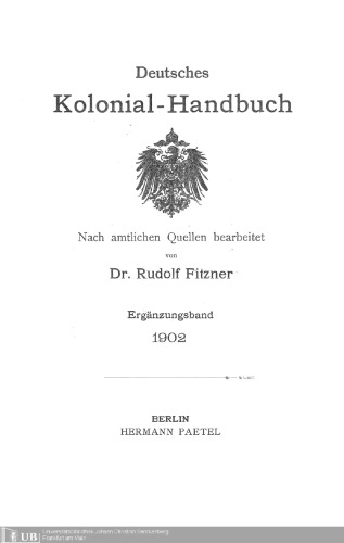 Deutsches Kolonial-Handbuch. Nach amtlichen Quellen bearbeitet / Ergänzungsband 1902