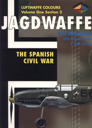 Jagdwaffe The Spanish Civil War (Luftwaffe Colours Volume One Section 2)