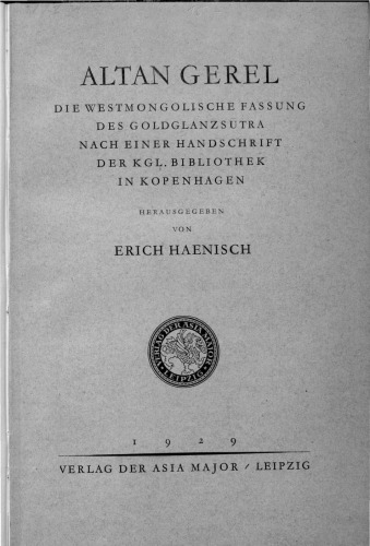 ALTAN GEREL DIE WESTMONGOLISCHE FASSUNG DES GOLDGLANZSUTRA NACH EINER HANDSCHRIFT DER KGL. BIBLIOTHEK IN KOPENHAGEN