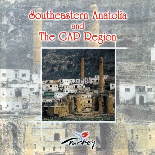 Turkey. The southeastern anatolia and the GAP region