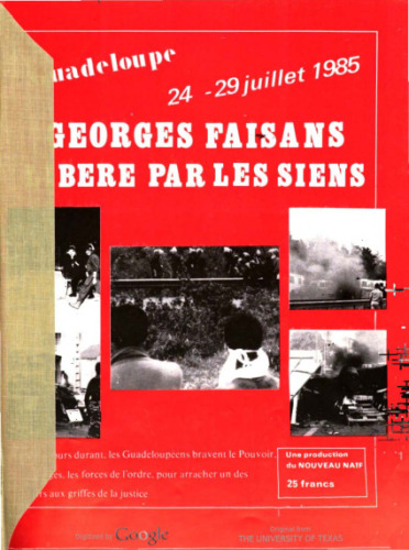 Georges Faisans libéré par les siens: Guadeloupe, 24-29 juillet 1985