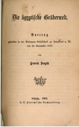 Reise nach der großen Oase Khargeh in der libyschen Wüste: Reisebeschreibung ihrer Denkmäler und wissenschaftlicher Untersuchungen über das Vorkommen der Oasen in den altägyptischen Inschriften auf Stein und Papyrus