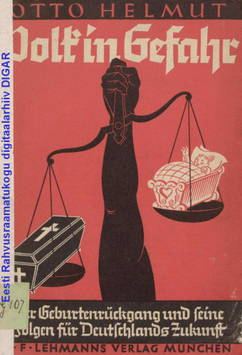Volk in Gefahr. Der Geburtenrückgang und seine Folgen für Deutschlands Zukunft (1934