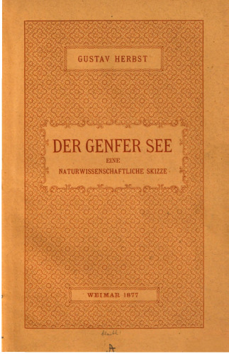 Der Genfer See und seine Umgebung : eine naturwissenschaftliche Skizze der Alpenwelt