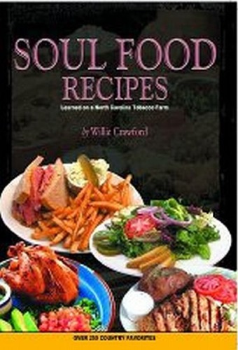 Soul Food Recipes Learned On A North Carolina Tobacco Farm