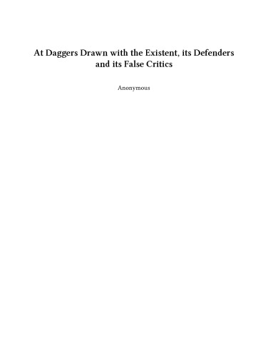 At Daggers Drawn with the Existent, its Defenders and its False Critics