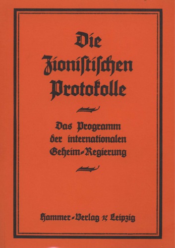 Die Zionistischen Protokolle - Das Programm der Internationalen Geheim-Regierung